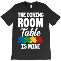 Funny Jigsaw Puzzles The Dining Room Table Is Mine T-shirt | Artistshot