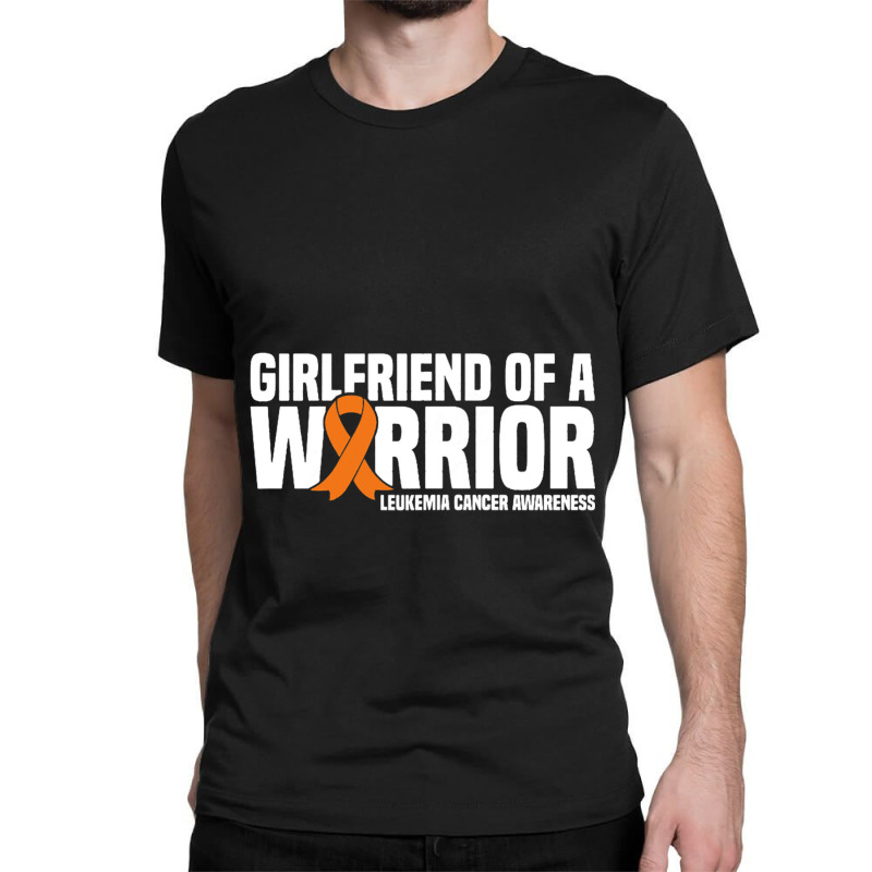 Womens Girlfriend Of A Warrior Leukemia Cancer Awa Classic T-shirt | Artistshot