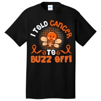 Funny Kidney Cancer Bee Buzz Off Basic T-shirt | Artistshot