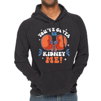 Funny Kidney Cancer Disease Gotta Be Kidney Me Vintage Hoodie | Artistshot