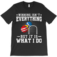 Winning Isnt Everything But It Is What I Do Croque T-shirt | Artistshot