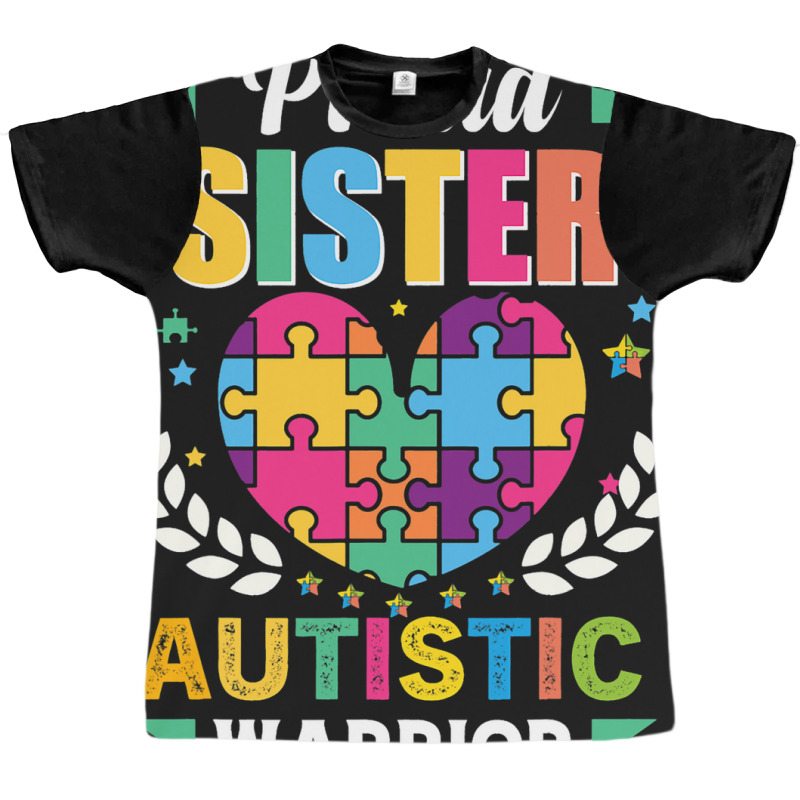 Funny Autism Saying Proud Sister Autistic Warrior  Graphic T-shirt | Artistshot