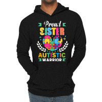 Funny Autism Saying Proud Sister Autistic Warrior  Lightweight Hoodie | Artistshot