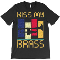 Funny Kiss My Brass Jazz Pun Trumpet T-shirt | Artistshot