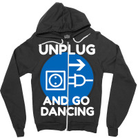 Funny Ballroom Dance Novelty Gift Unplug And Go Da Zipper Hoodie | Artistshot