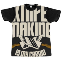 Funny Knife Making Is My Cardio Knife Making Graphic T-shirt | Artistshot