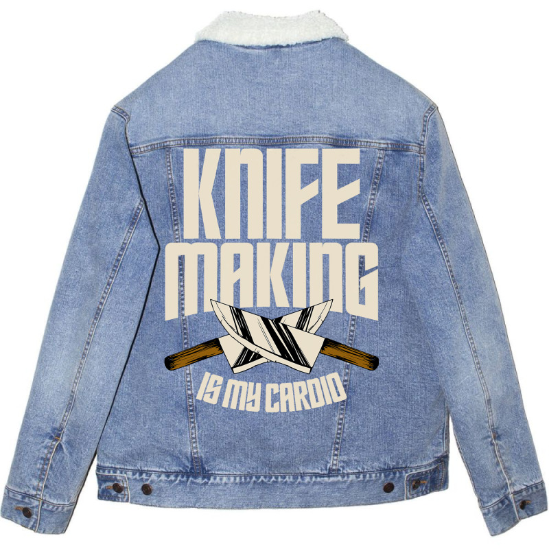 Funny Knife Making Is My Cardio Knife Making Unisex Sherpa-lined Denim Jacket | Artistshot