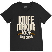 Funny Knife Making Is My Cardio Knife Making V-neck Tee | Artistshot