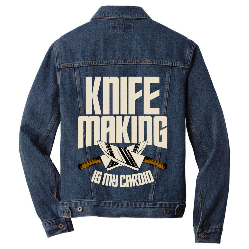 Funny Knife Making Is My Cardio Knife Making Men Denim Jacket | Artistshot