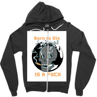 Borntodie Zipper Hoodie | Artistshot