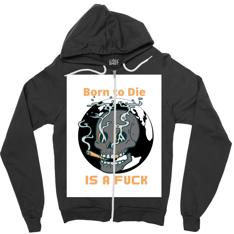 Borntodie Zipper Hoodie | Artistshot