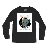 Borntodie Long Sleeve Shirts | Artistshot