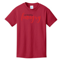 Probably Hangry Basic Youth T-shirt | Artistshot