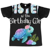 Sea Turtle Birthday Sister Of The Birthday Girl Oc Graphic T-shirt | Artistshot