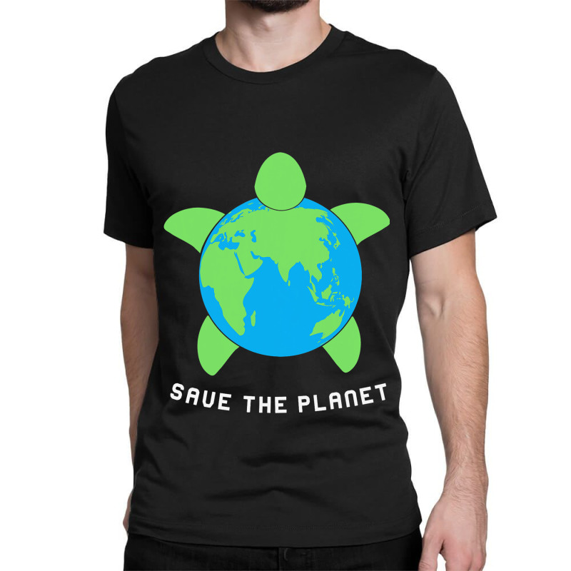 Save The Planet Turtle Ecofriendly Earth Day 21 Classic T-shirt | Artistshot