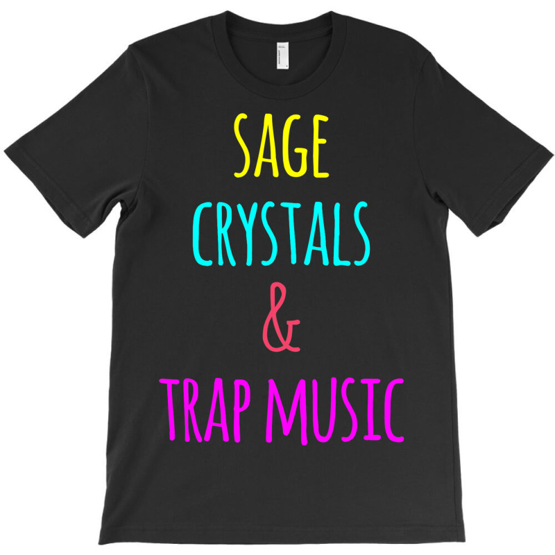 Sage Crystals 2trap Music Lover Girls Women Girls  T-shirt | Artistshot