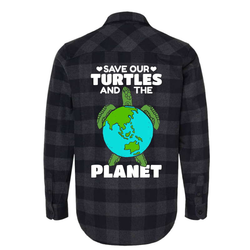 Sea Turtle Earth Day I Save Our Turtles And The Pl Flannel Shirt by ClementePare | Artistshot