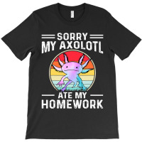 Sorry My Axolotl Ate My Homework Amphibian Salaman T-shirt | Artistshot