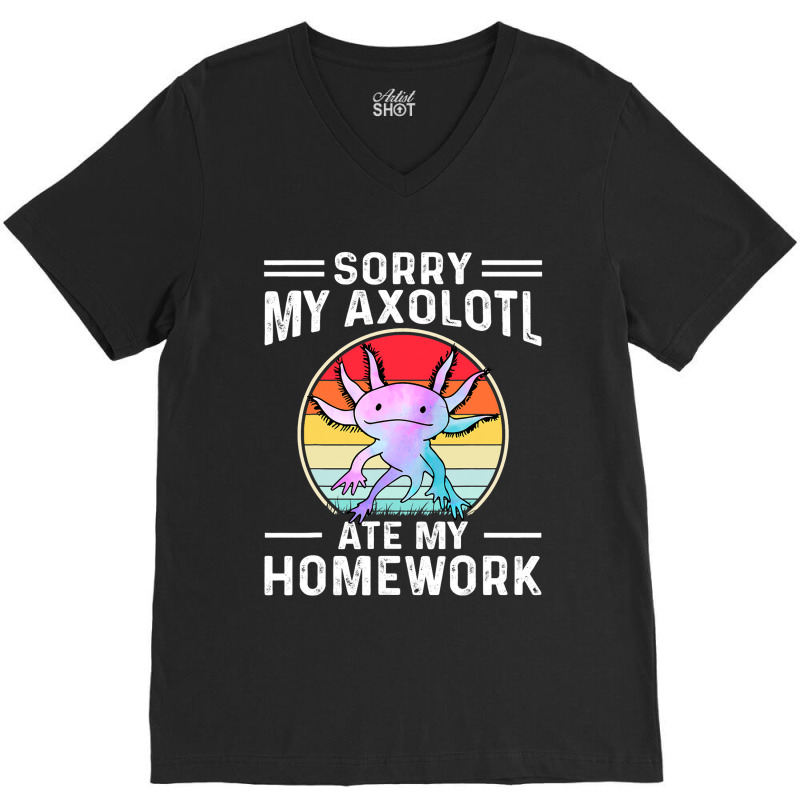 Sorry My Axolotl Ate My Homework Amphibian Salaman V-neck Tee | Artistshot