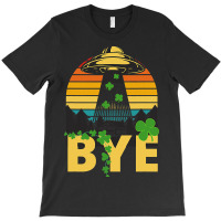 Saint Patricks Funny Bye Alien Abduction Ufo Irish T-shirt | Artistshot