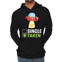 Single Or Taken Alien Space Ship Funny Valentines  Lightweight Hoodie | Artistshot