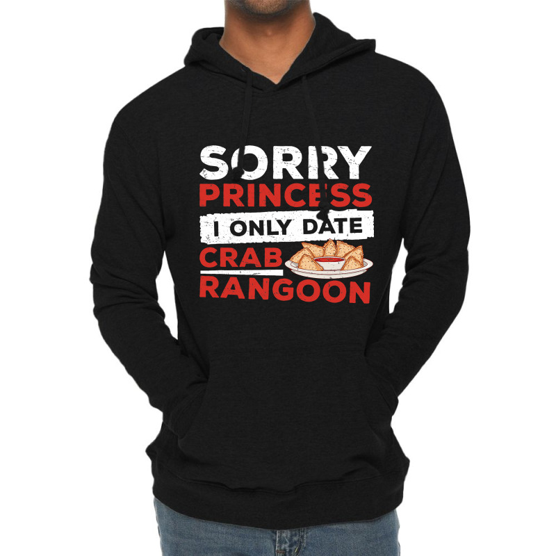 Sorry Princess I Only Date Funny Crab Rangoon Crab Lightweight Hoodie | Artistshot