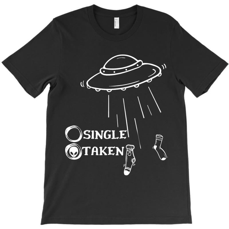 Single Or Taken Funny Alien Ufo Valentines Day T-shirt | Artistshot