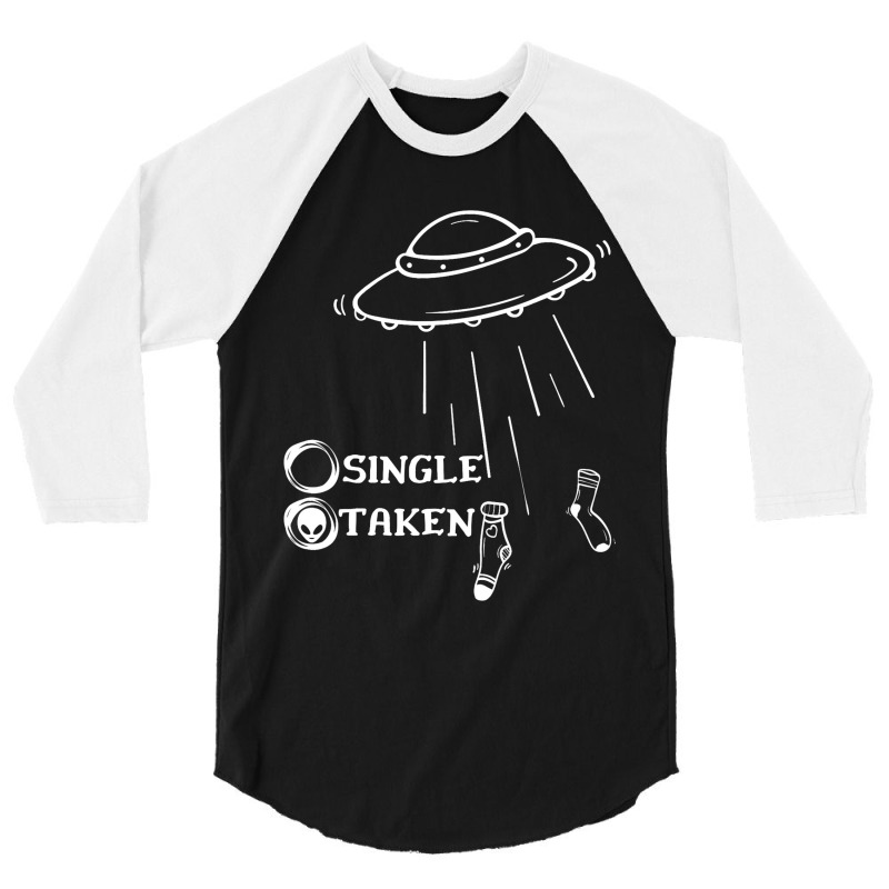 Single Or Taken Funny Alien Ufo Valentines Day 3/4 Sleeve Shirt | Artistshot