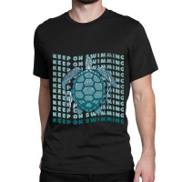 Sea Turtle Keep Swimming Earth Day Plastic Free Se Classic T-shirt | Artistshot