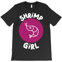 Shrimp Girl Seafood Shrimp T-shirt | Artistshot