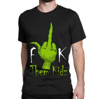 Middle Finger Them Kids Classic T-shirt | Artistshot