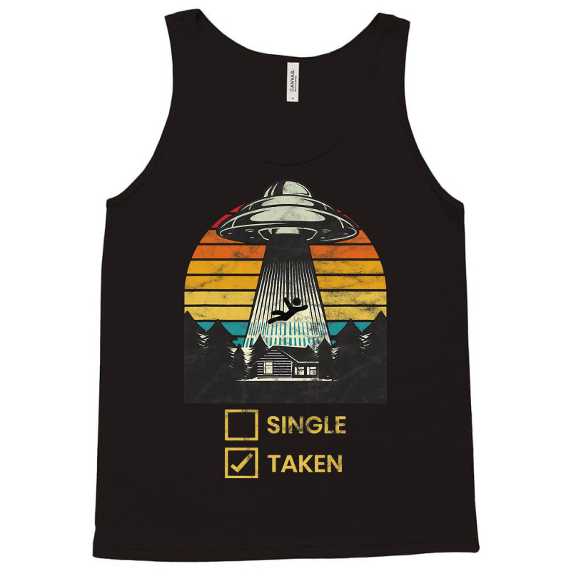 Single Taken Alien Spaceship Ufo Valentines Day Vi Tank Top | Artistshot