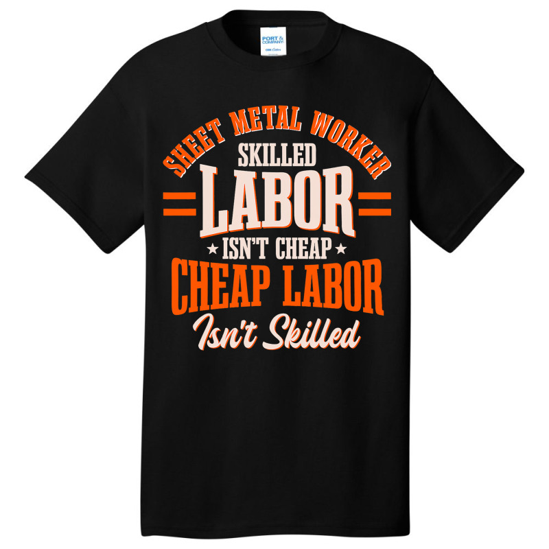 Sheet Metal Worker Blacksmith Metalworking Skilled Basic T-shirt by EmmalinaAlter | Artistshot