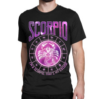 Scorpio Scorpion Zodiac Sign Funny Astrology Horos Classic T-shirt | Artistshot