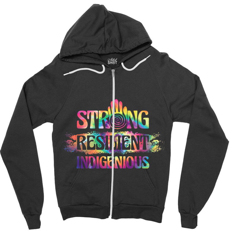 Strong Resilient Indigenious Cherokee Native Indig Zipper Hoodie by AnamarieStrawn | Artistshot