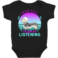 Dandie Dinmont Terrier T  Shirt I Hear You I'm Just Not Listening Dand Baby Bodysuit | Artistshot