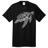 Shell Yeah Cute Tortoise Lover Gift Ocean Animal T Basic T-shirt | Artistshot