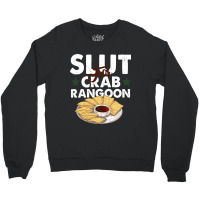 Slut For Crab Rangoon Apparel Crewneck Sweatshirt | Artistshot