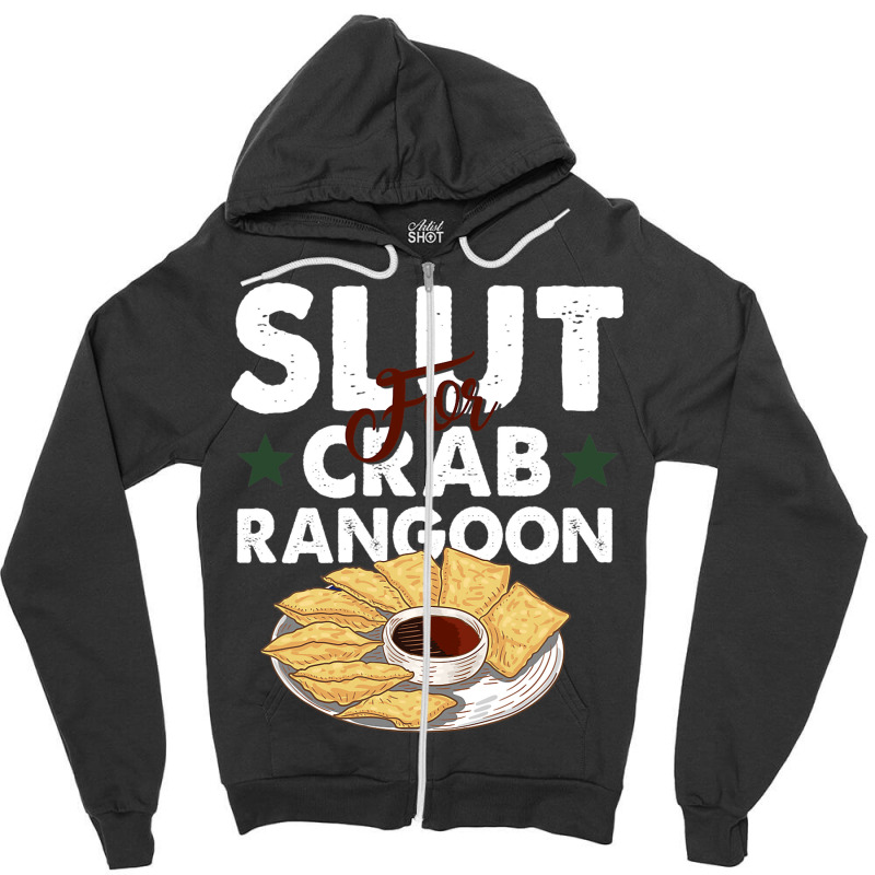 Slut For Crab Rangoon Apparel Zipper Hoodie | Artistshot