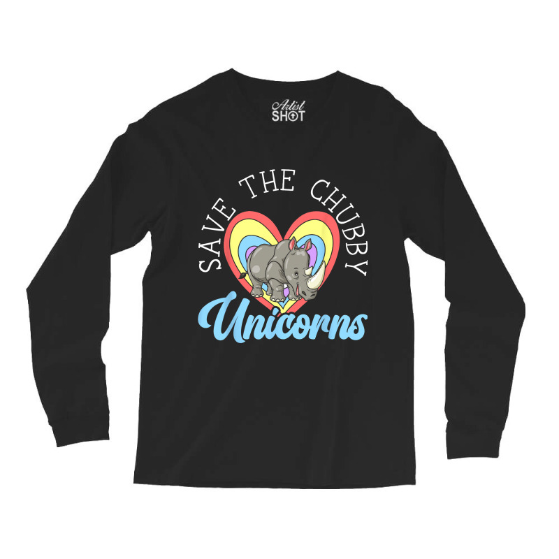 Save The Chubby Unicorns Rhinocerus Wildlife Anima Long Sleeve Shirts | Artistshot