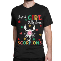 Scorpion Animal Lover Tee Just A Girl Who Loves Sc Classic T-shirt | Artistshot