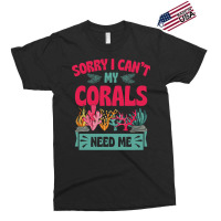 Sorry I Cant Corals Need Me Funny Acropora Stag Co Exclusive T-shirt | Artistshot