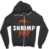 Shrimp Pimp Seafood Shrimp Zipper Hoodie | Artistshot