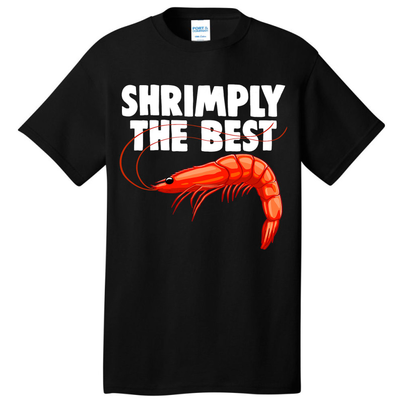 Shrimply The Best Funny Women Prawn Foodie Love Basic T-shirt | Artistshot