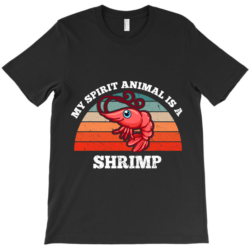 Retro Vintage My Spirit Animal Is A Shrimp T-shirt | Artistshot