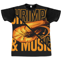 Shrimps And Music Musician Prawn Seafood Graphic T-shirt | Artistshot