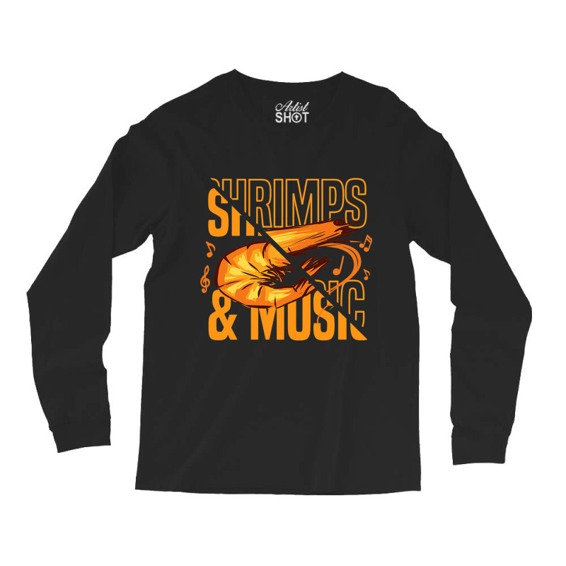 Shrimps And Music Musician Prawn Seafood Long Sleeve Shirts | Artistshot