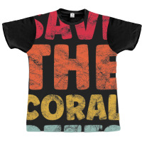 Save The Coral Protect The Reef Ocean Conservation Graphic T-shirt | Artistshot