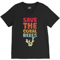 Save The Coral Protect The Reef Ocean Conservation V-neck Tee | Artistshot