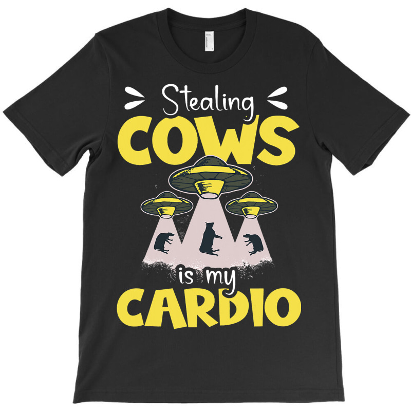 Stealing Cows Is My Cardio Design For An Alien Ner T-shirt | Artistshot